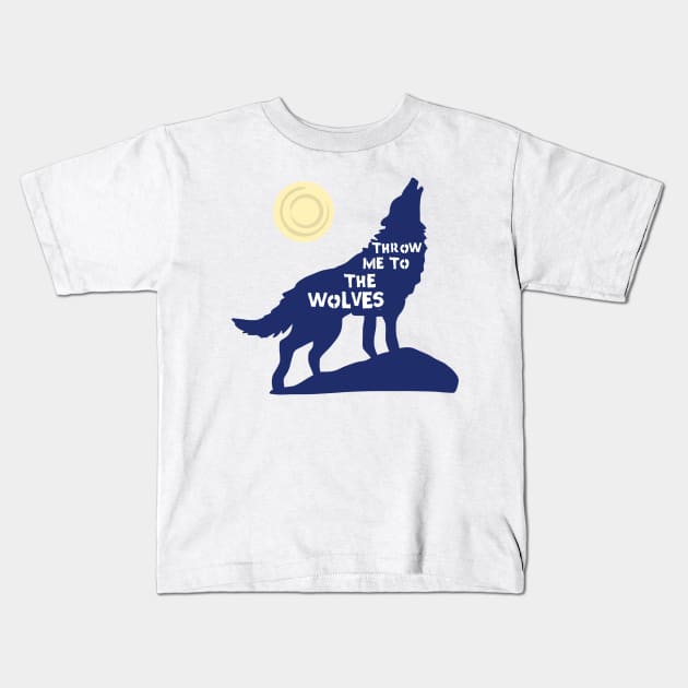 Throw Me To The Wolves Howling Moon Werewolf Kids T-Shirt by faiiryliite